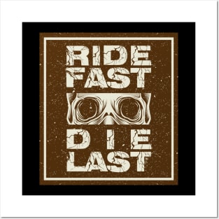 Ride Fast Die Last Posters and Art